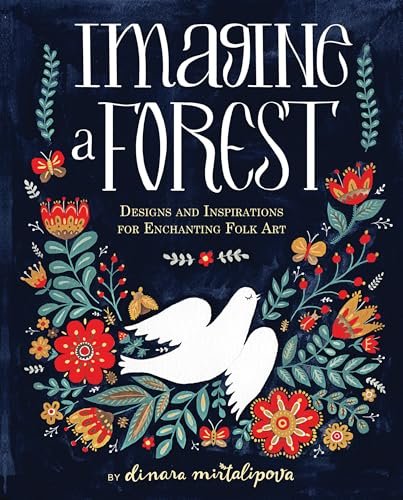 Imagine a Forest: Designs and …ations for Enchanting Folk A