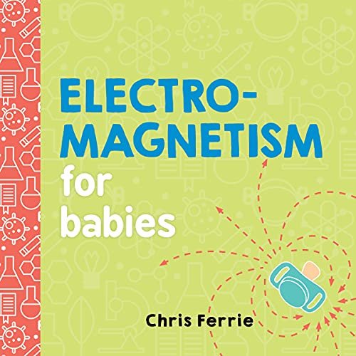 Electromagnetism for Babies: 0&hellip;